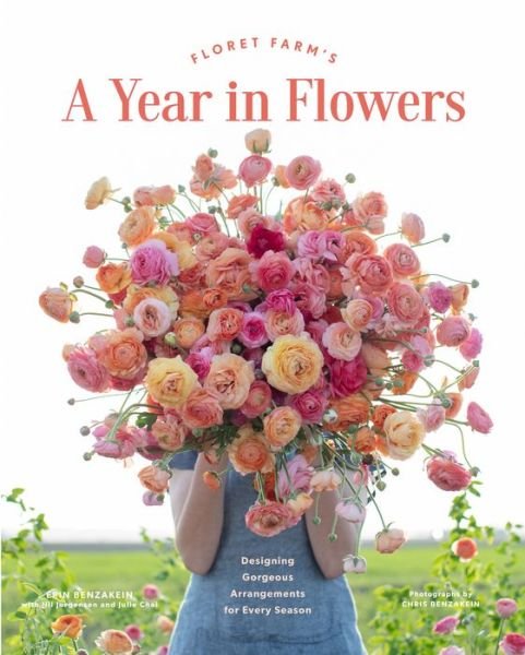 Cover for Erin Benzakein · Floret Farm's A Year in Flowers (Inbunden Bok) (2020)