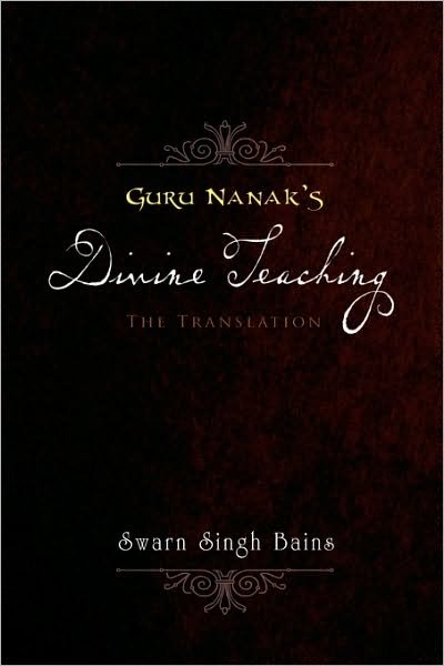 Cover for Swarn Singh Bains · Guru Nanak's Divine Teaching: the Translation (Paperback Book) (2010)