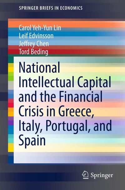 Cover for Carol Yeh-Yun Lin · National Intellectual Capital and the Financial Crisis in Greece, Italy, Portugal, and Spain - SpringerBriefs in Economics (Paperback Book) [2013 edition] (2012)