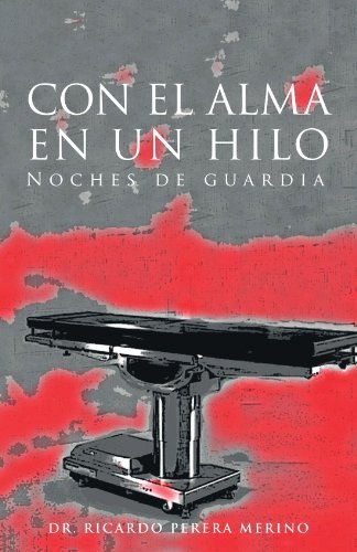 Cover for Ricardo Perera Merino · Con El Alma en Un Hilo: Noches De Guardia (Paperback Book) [Spanish edition] (2011)