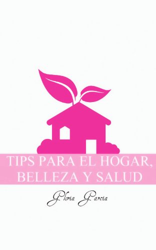 Cover for Gloria Garcia · Tips Para El Hogar, Belleza Y Salud (Paperback Book) [Spanish edition] (2012)