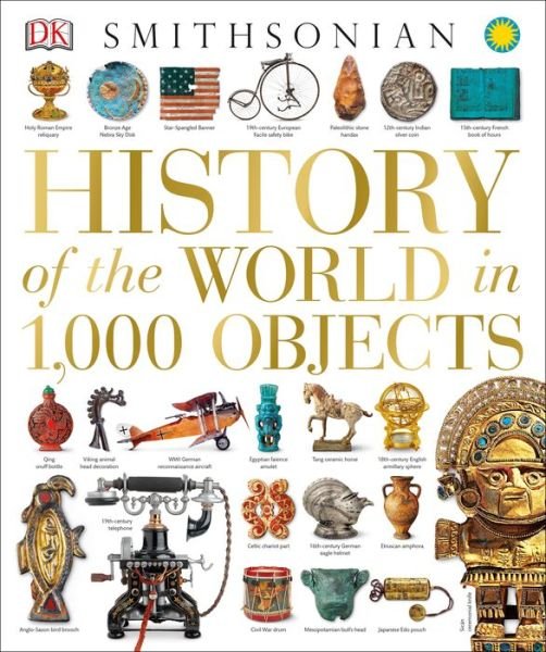 Cover for Dk Publishing · History of the World in 1,000 Objects (Hardcover bog) (2014)