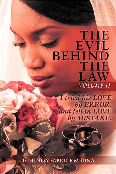 Cover for Tchinda Fabrice Mbuna · The Evil Behind the Law Volume Ii: I Tried His Love by Error, and Fell in Love by Mistake. (Paperback Bog) (2011)