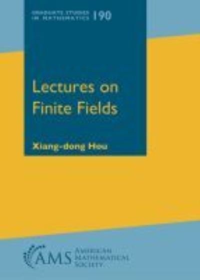 Cover for Xiang-dong Hou · Lectures on Finite Fields - Graduate Studies in Mathematics (Innbunden bok) (2018)