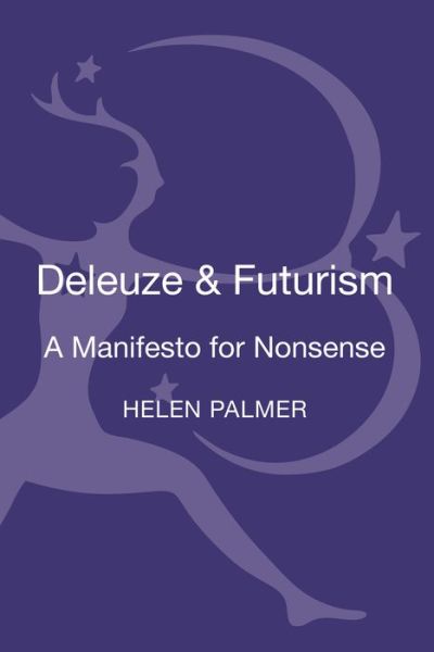 Cover for Helen Palmer · Deleuze and Futurism: A Manifesto for Nonsense (Hardcover Book) (2014)