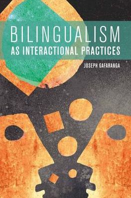 Cover for Joseph Gafaranga · Bilingualism as Interactional Practices (Paperback Book) (2018)