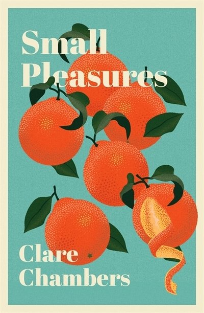 Small Pleasures - Clare Chambers - Books - Orion - 9781474613897 - July 9, 2020