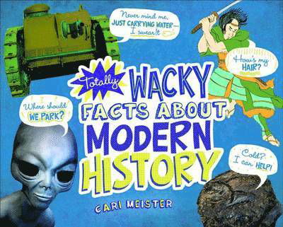 Cover for Cari Meister · Totally Wacky Facts About Modern History - Mind Benders (Innbunden bok) (2016)