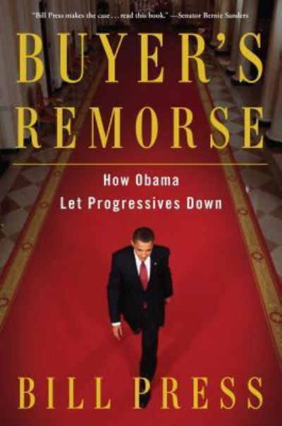 Cover for Bill Press · Buyer's Remorse: How Obama Let Progressives Down (Taschenbuch) (2016)