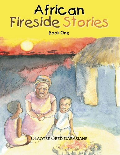 Cover for Olaotse Obed Gabasiane · African Fireside Stories: Book One (Paperback Book) (2013)