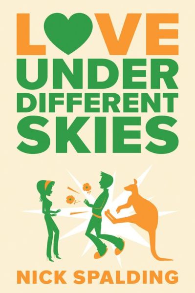 Cover for Nick Spalding · Loveunder Different Skies (Paperback Book) (2014)