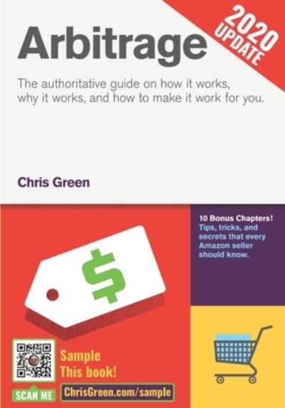 Arbitrage The authoritative guide on how it works, why it works, and how it can work for you - Chris Green - Books - Createspace Independent Publishing Platf - 9781478251897 - September 13, 2012