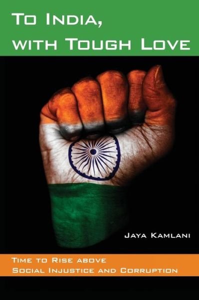 Cover for Jaya Kamlani · To India, with Tough Love: Time to Rise Above Social Injustice and Corruption (Taschenbuch) (2013)