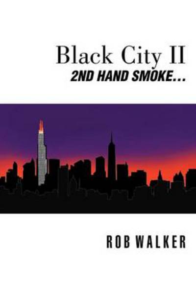 Cover for Rob Walker · Black City Ii: Second Hand Smoke (Taschenbuch) (2013)