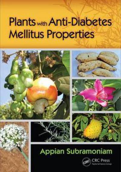 Cover for Subramoniam, Appian (Nagarjuna Ayurvedic Institute, Kalayanthani, Thodupuzha, Kerala State, India) · Plants with Anti-Diabetes Mellitus Properties (Hardcover Book) (2016)