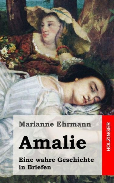 Cover for Marianne Ehrmann · Amalie. Eine Wahre Geschichte in Briefen (Paperback Book) (2013)