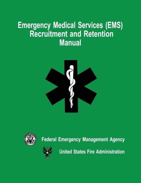 Cover for Federal Emergency Management Agency · Emergency Medical Services (Ems) Recruitment and Retention Manual (Paperback Bog) (2013)