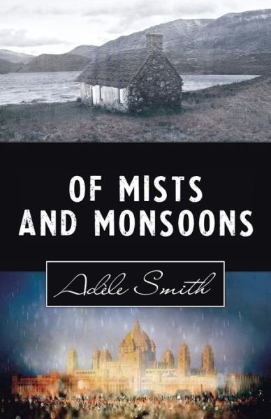 Cover for Adele Smith · Of Mists and Monsoons (Paperback Book) (2014)
