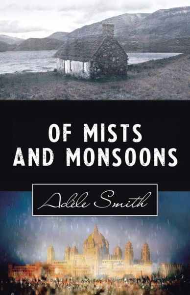 Cover for Adele Smith · Of Mists and Monsoons (Taschenbuch) (2014)