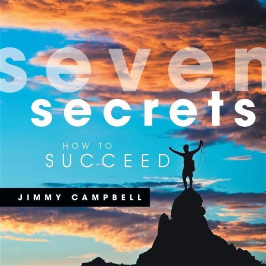 Cover for Jimmy Campbell · Seven Secrets: How to Succeed (Paperback Book) (2013)