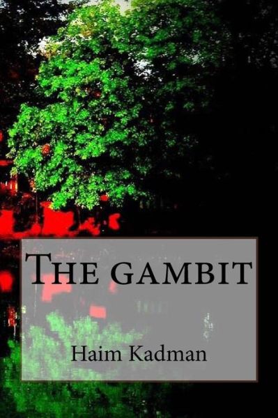 Cover for Mr Haim Kadman · The Gambit (Paperback Book) (2013)