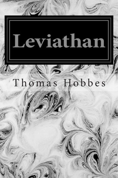 Leviathan - Thomas Hobbes - Livres - Createspace - 9781496026897 - 21 février 2014