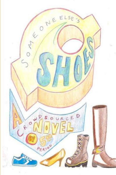Cover for Fifth Period · Someone Else's Shoes (5th Period): a Crowd Sourced Novel (Paperback Book) (2014)
