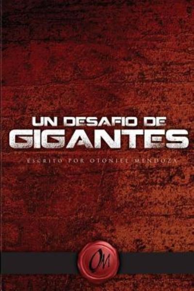 Cover for Ing Otoniel Mendoza · Un Desafio De Gigantes (Paperback Book) (2014)