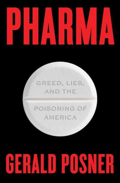 Cover for Gerald Posner · Pharma: Greed, Lies, and the Poisoning of America (Hardcover Book) (2020)