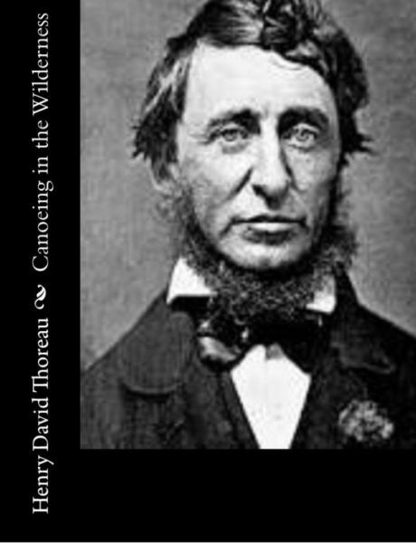 Canoeing in the Wilderness - Henry David Thoreau - Books - CreateSpace Independent Publishing Platf - 9781502310897 - September 9, 2014