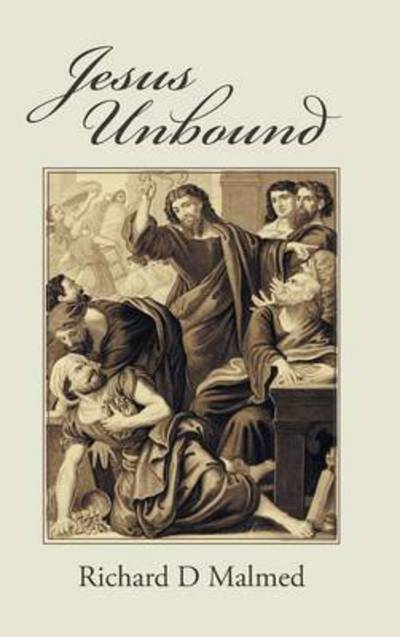 Cover for Richard D Malmed · Jesus Unbound (Inbunden Bok) (2015)