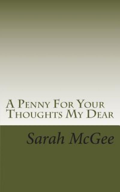 Cover for Sarah Mcgee · A Penny for Your Thoughts My Dear (Paperback Book) (2014)