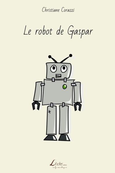 Cover for Christiane Corazzi · Le Robot De Gaspar (Paperback Book) (2014)