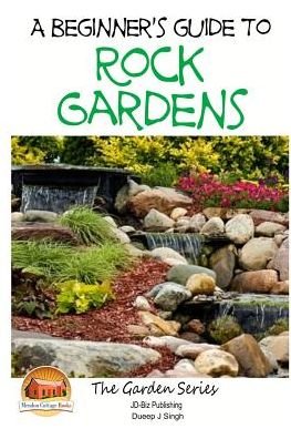 Cover for Dueep J Singh · A Beginner's Guide to Rock Gardens (Paperback Book) (2015)