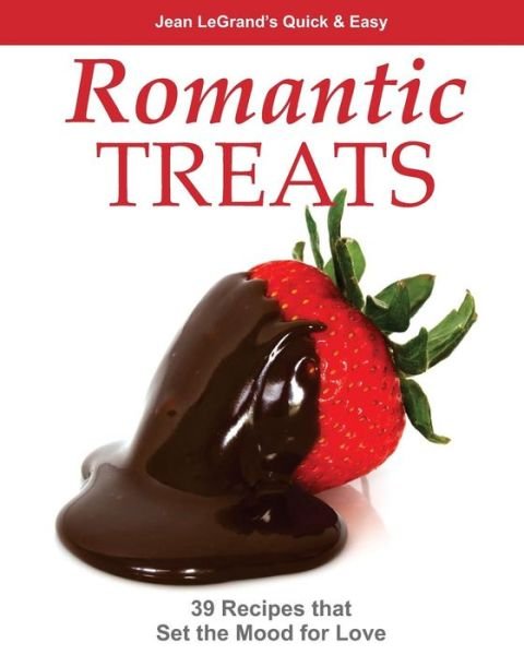 Cover for Jean Legrand · Romantic Treats: 39 Recipes That Set the Mood for Love (Pocketbok) (2015)