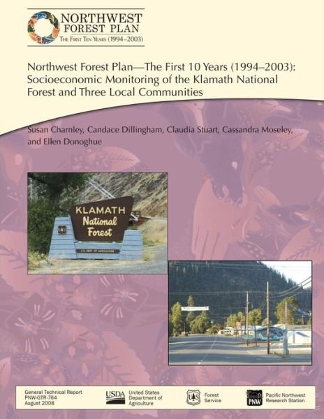 Cover for United States Department of Agriculture · Northwest Forest Plan-the First 10 Years (1994-2003): Socioeconomic Monitoring of the Klamath National Forest and Three Local Communitites (Paperback Bog) (2015)