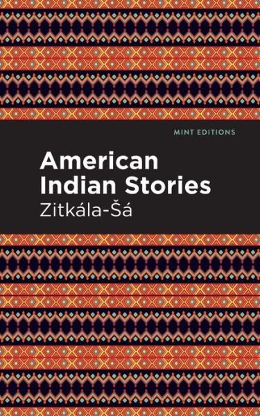 Cover for Zitkala-Sa · American Indian Stories - Mint Editions (Paperback Book) (2021)