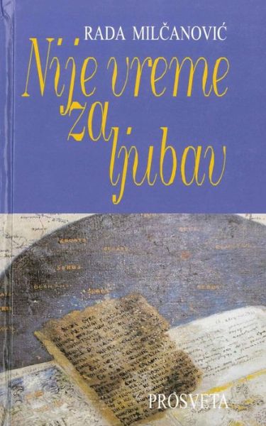 Cover for Rada Milcanovic · Nije Vreme Za Ljubav (Pocketbok) (2015)