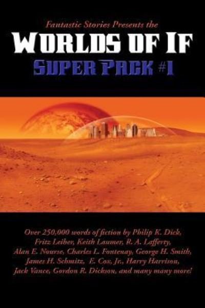 Worlds of If - Philip K. Dick - Libros - A & D Publishing - 9781515420897 - 3 de abril de 2018