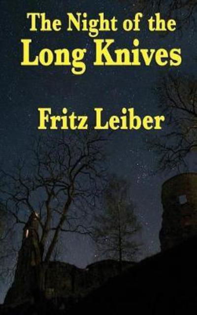 Cover for Fritz Leiber · The Night of the Long Knives (Inbunden Bok) (2018)