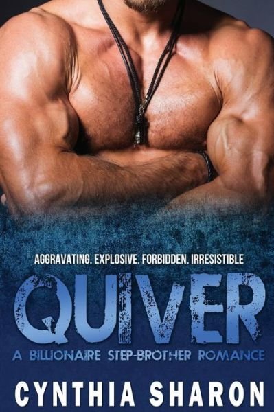 Cover for Cynthia Sharon · Quiver: a Billionaire Stepbrother with Benefits Romance (Paperback Book) (2015)