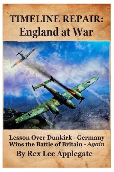 Cover for Rex Lee Applegate · Timeline Repair: England at War (Paperback Book) (2015)