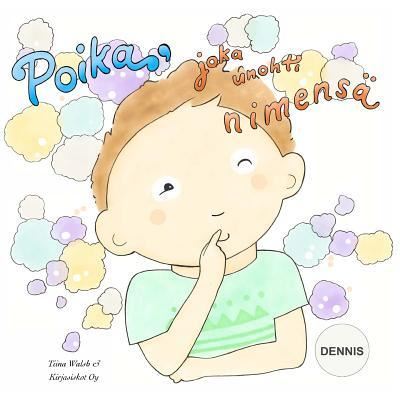 Cover for Tiina Walsh · Poika, joka unohti nimensa DENNIS (Paperback Book) (2016)