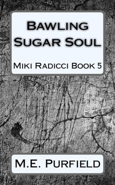 Cover for M E Purfield · Bawling Sugar Soul (Paperback Book) (2015)