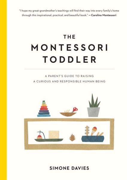 Cover for Simone Davies · The Montessori Toddler: A Parent's Guide to Raising a Curious and Responsible Human Being (Pocketbok) (2019)