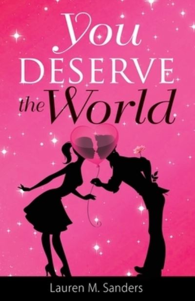 Cover for Sanders Lauren M. Sanders · You Deserve the World (Paperback Book) (2016)