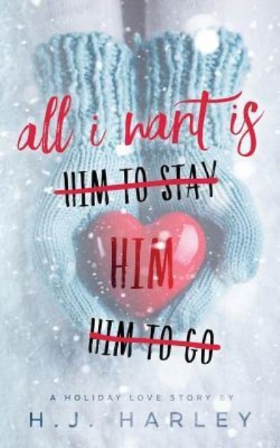 Cover for Hj Harley · All I Want Is Him (Pocketbok) (2015)