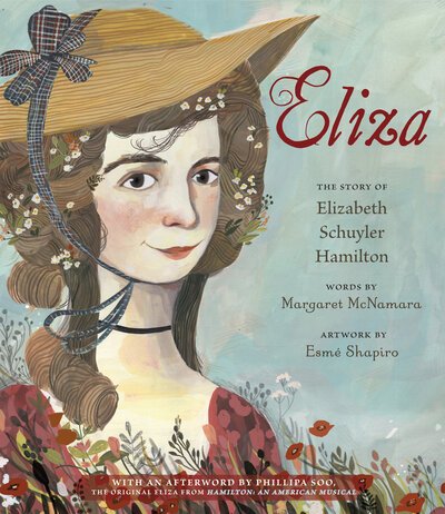 Cover for Margaret McNamara · Eliza the story of Elizabeth Schuyler Hamilton (Book) [First edition. edition] (2018)
