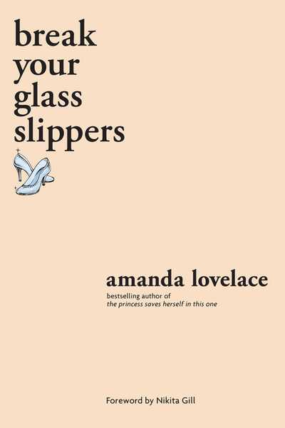 Cover for Amanda Lovelace · Break Your Glass Slippers - You Are Your Own Fairy Tale (Paperback Book) (2020)