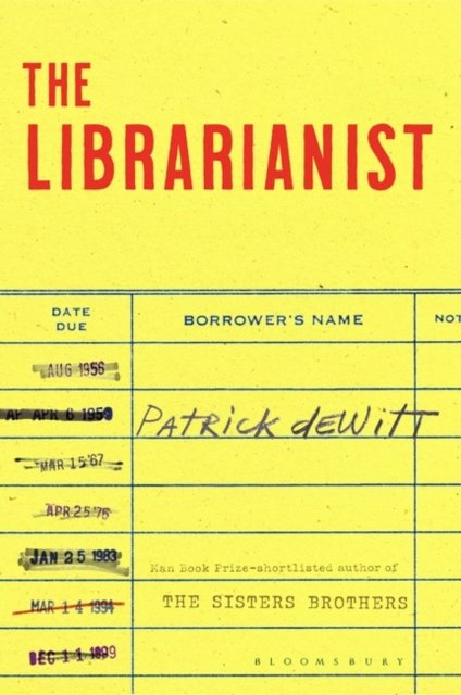 Cover for Patrick Dewitt · The Librarianist (Hardcover Book) (2023)
